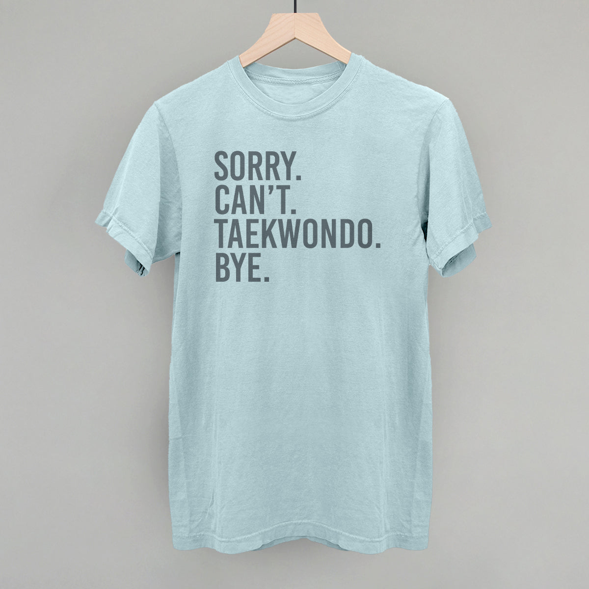 Sorry Can't Taekwondo Bye