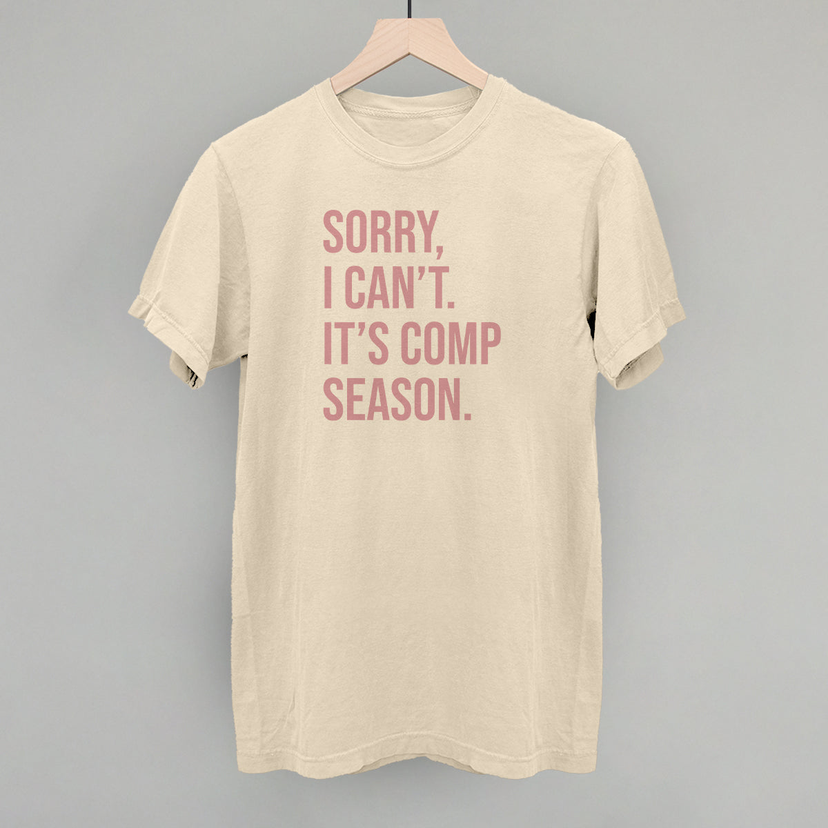 Sorry, I Can't. It's Comp Season.