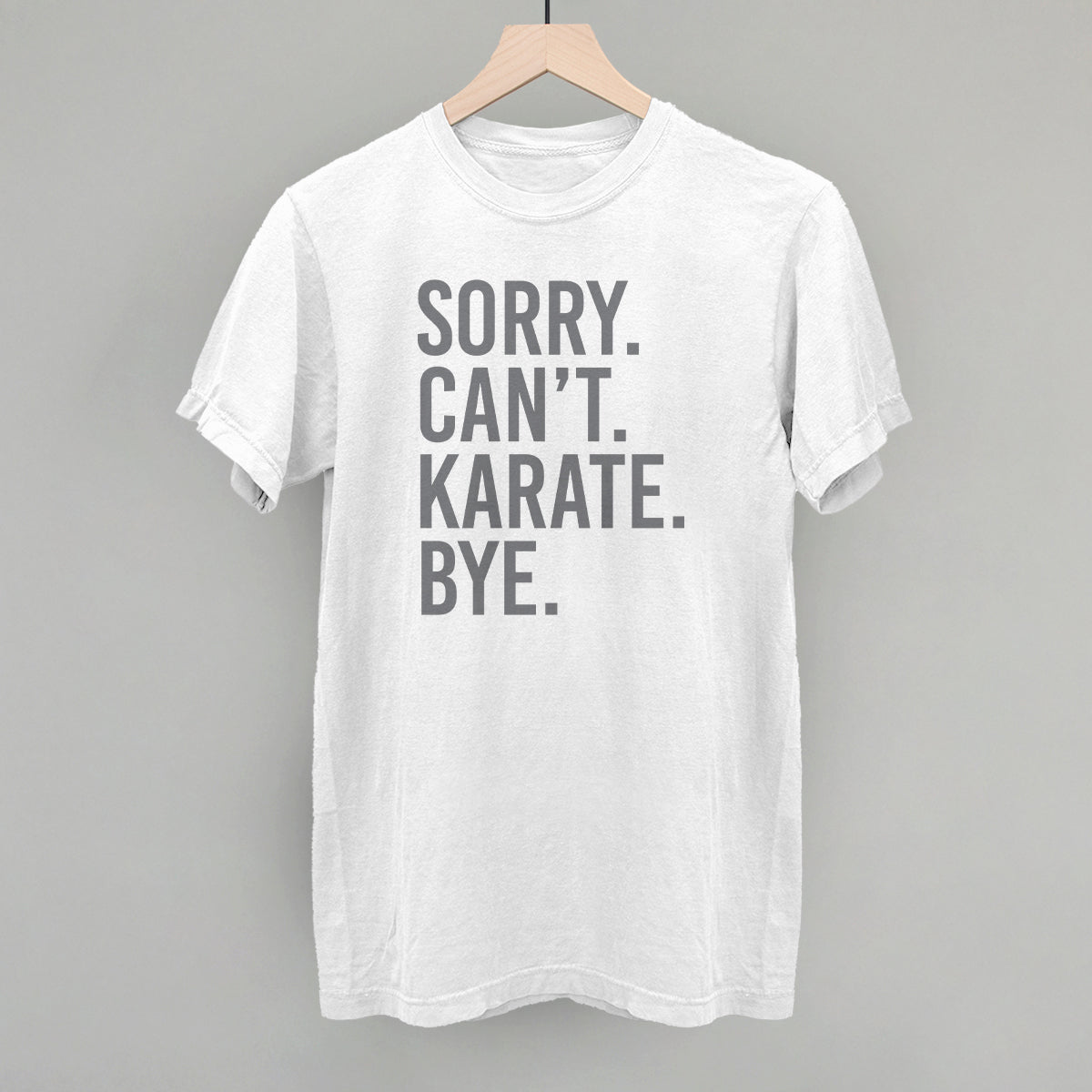 Sorry Can't Karate Bye