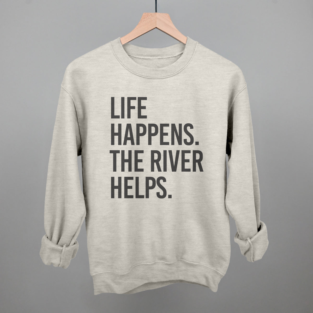 Life Happens The River Helps