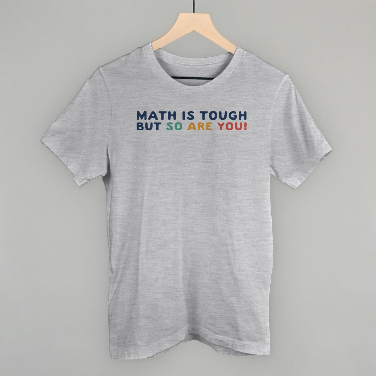 Math is Tough, But So Are You!