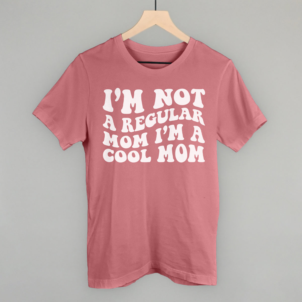 I'm Not A Regular Mom Cool