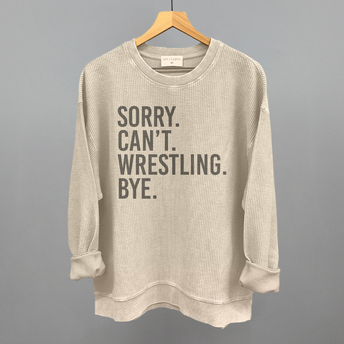 Sorry Can't Wrestling Bye