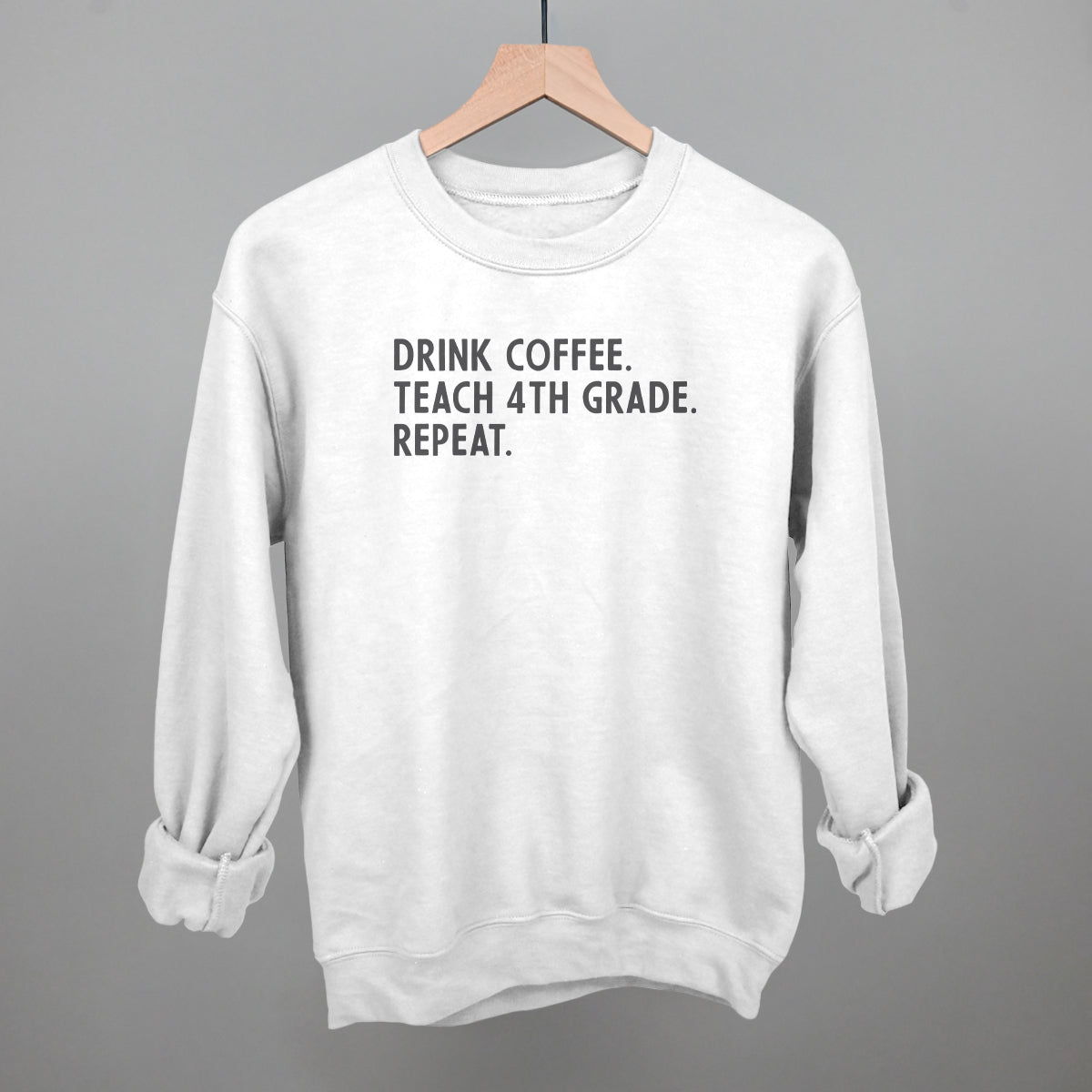Drink Coffee Teach 4th Grade Repeat