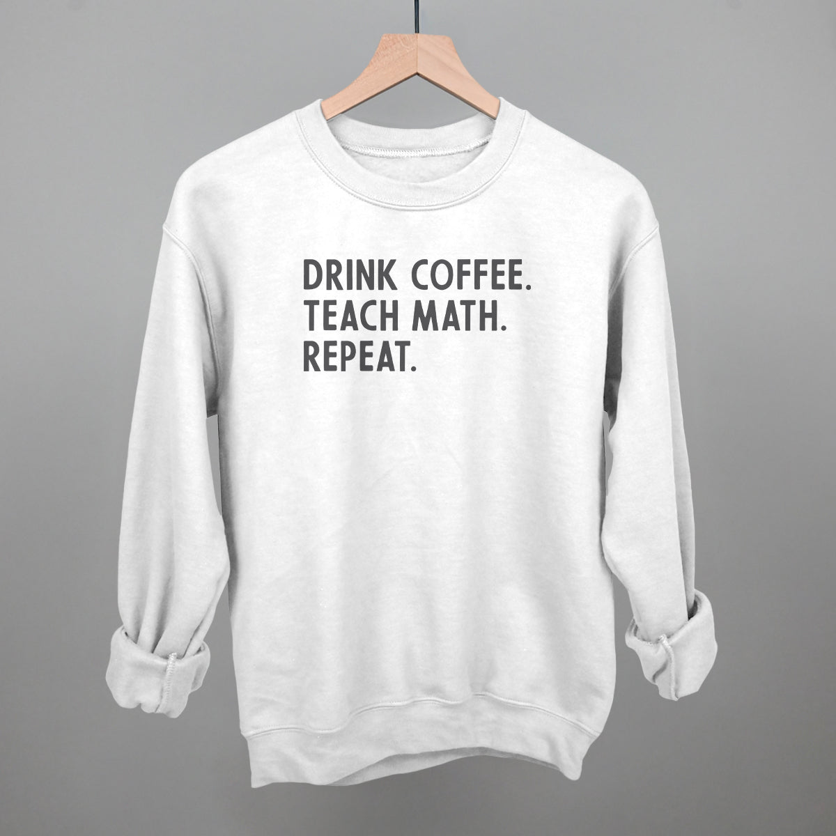Drink Coffee Teach Math Repeat