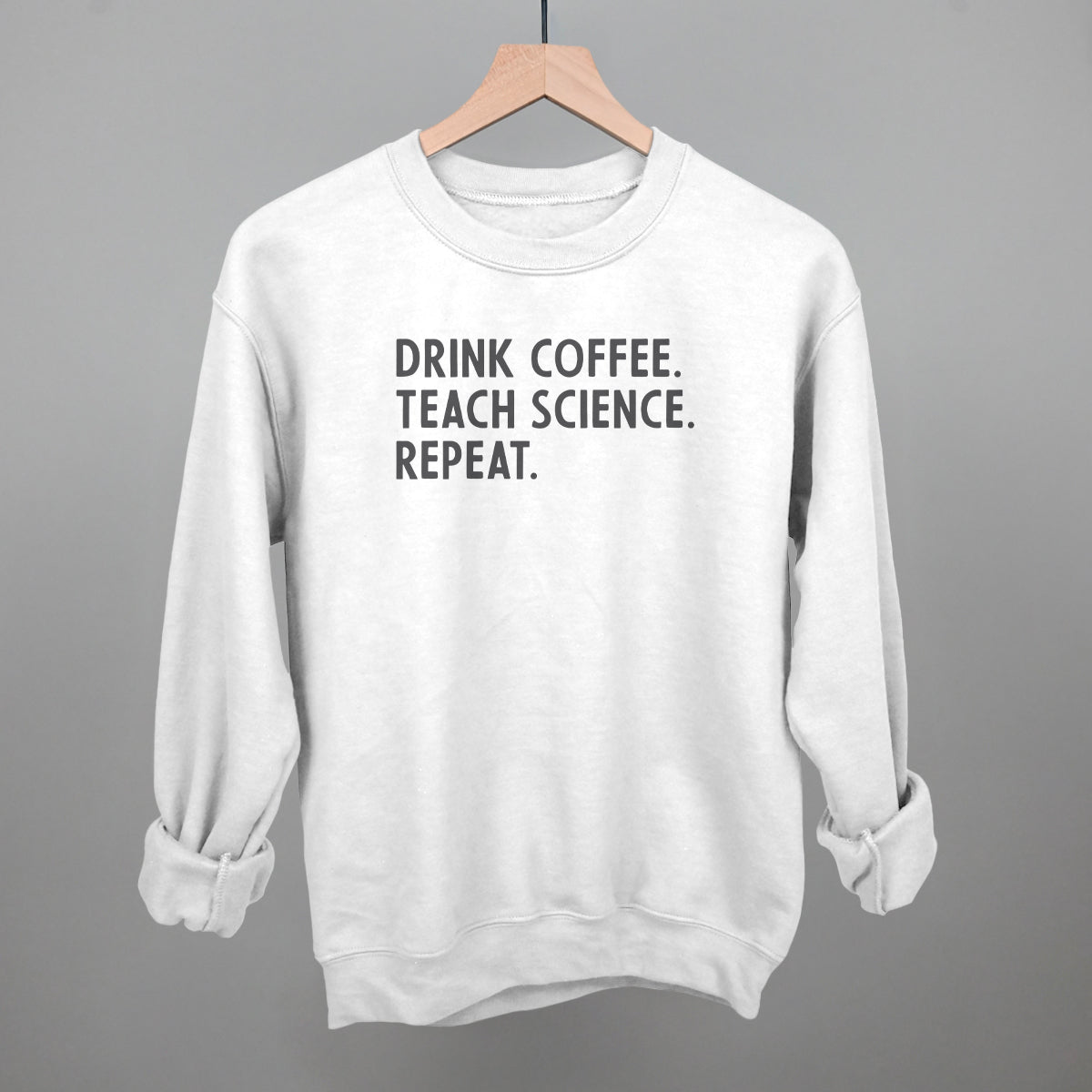 Drink Coffee Teach Science Repeat