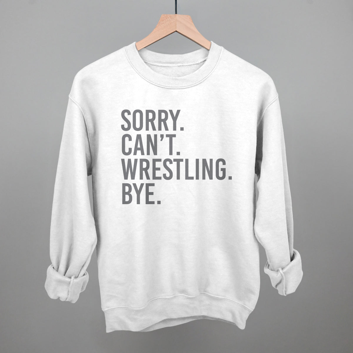 Sorry Can't Wrestling Bye