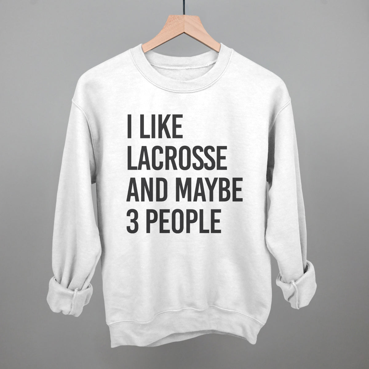 I Like Lacrosse And Maybe 3 People