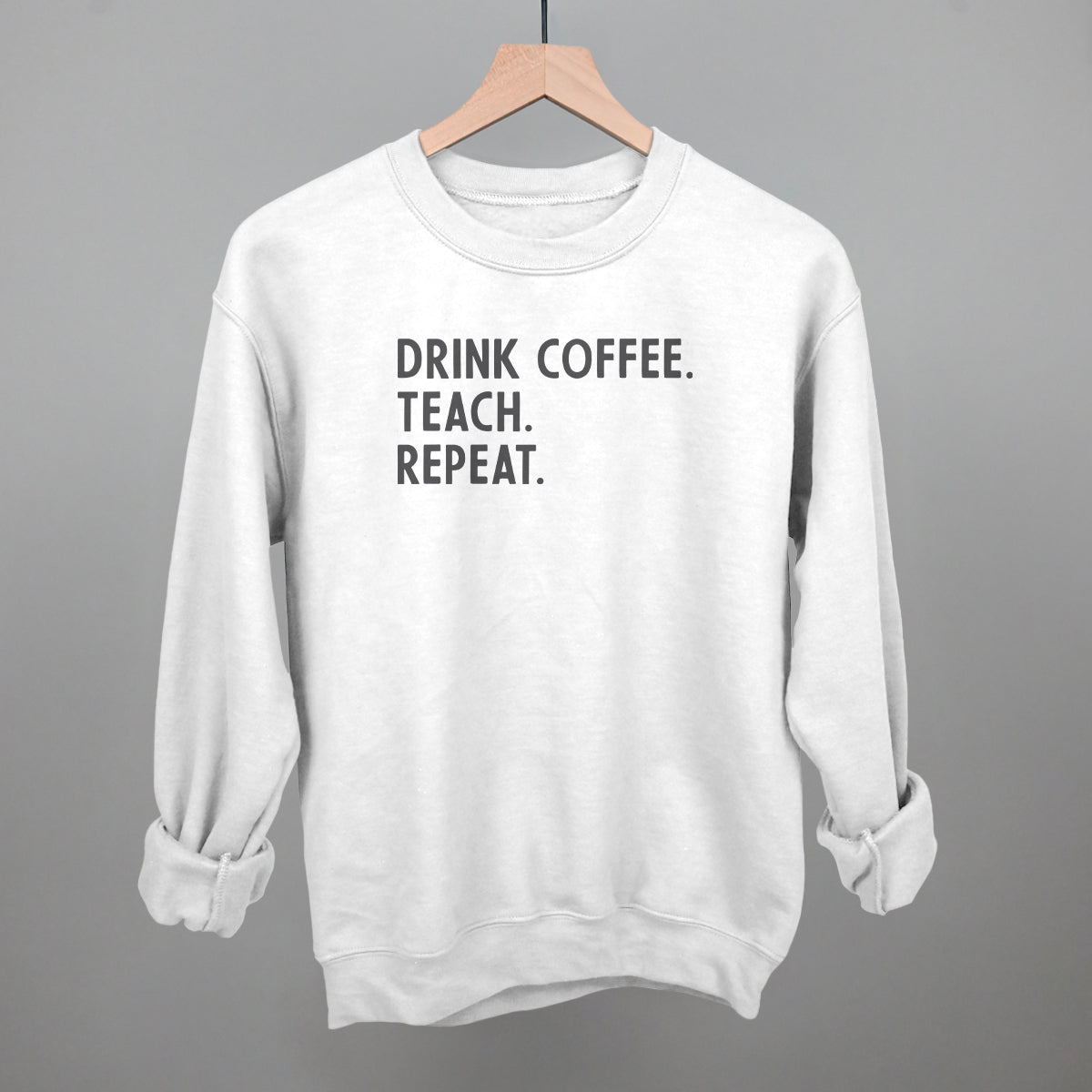 Drink Coffee Teach Repeat