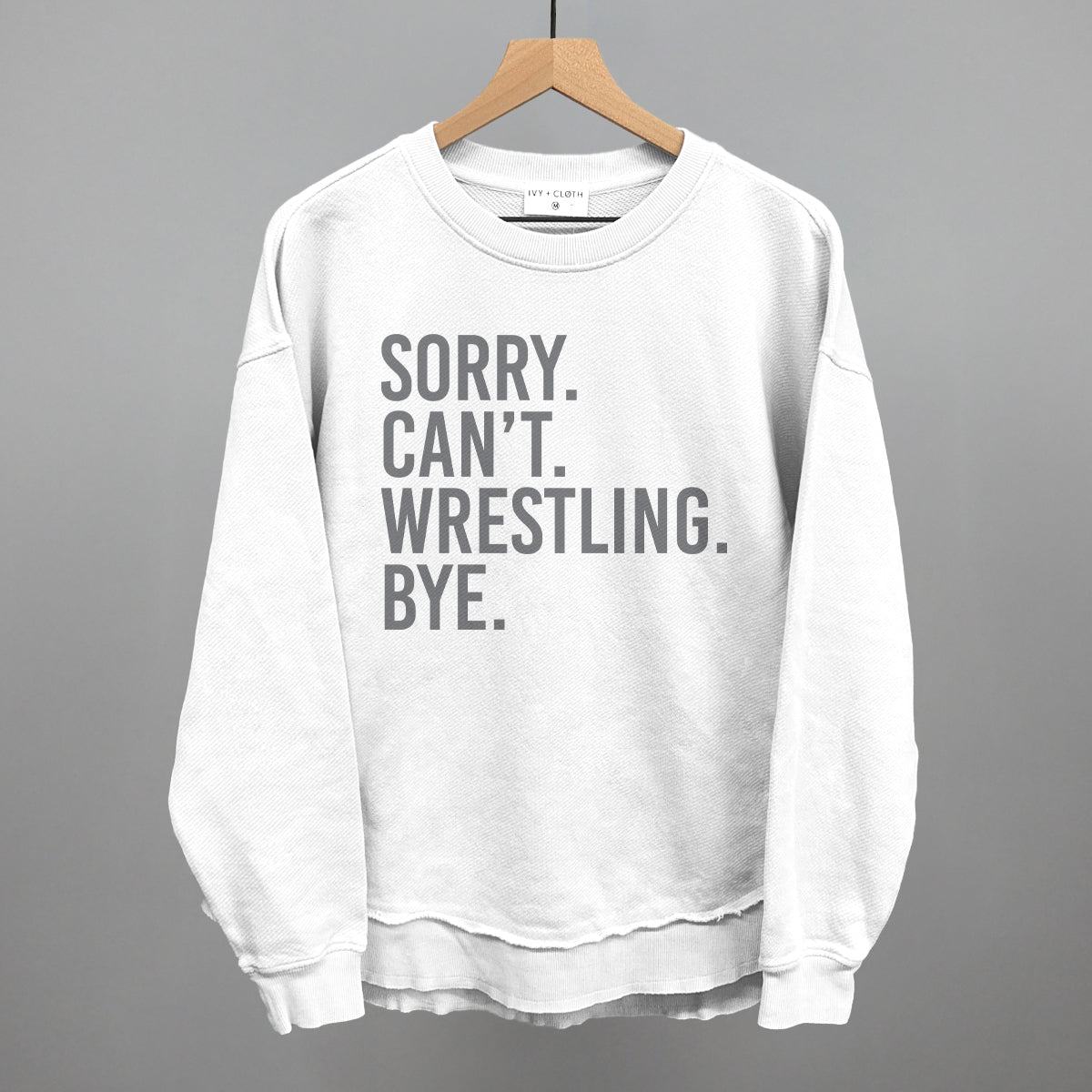 Sorry Can't Wrestling Bye