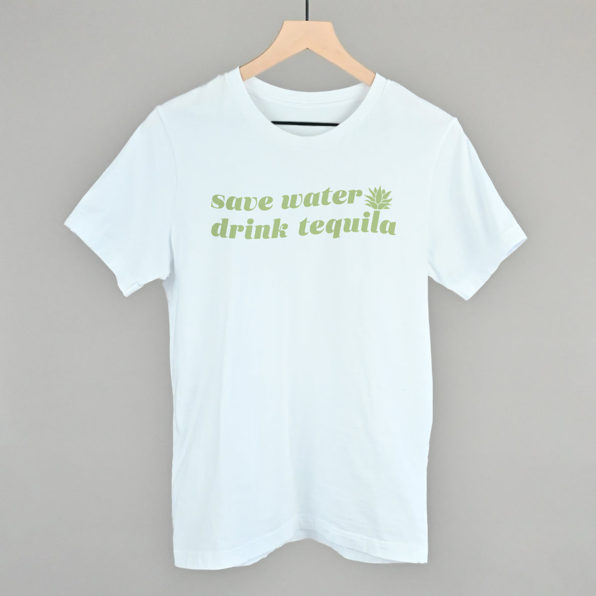Save Water Drink Tequila