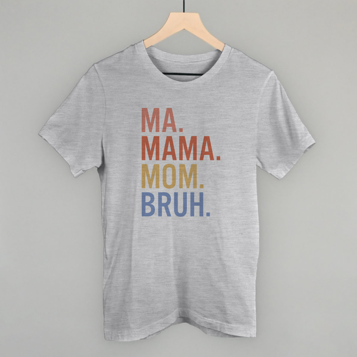 Ma Mama Mom Bruh Bold