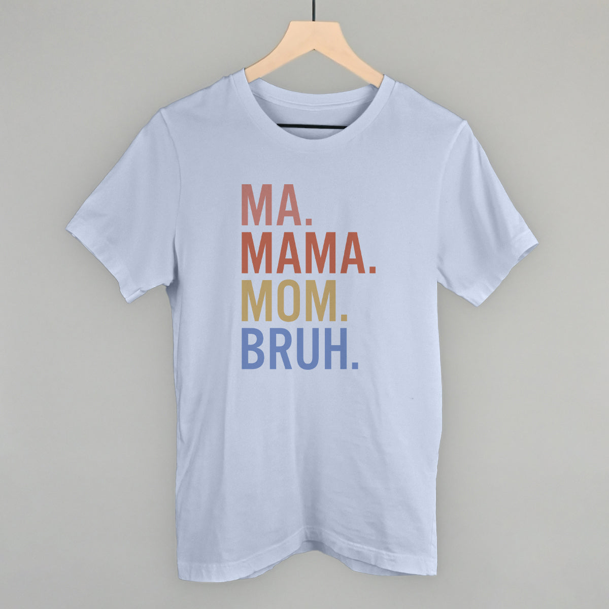 Ma Mama Mom Bruh Bold