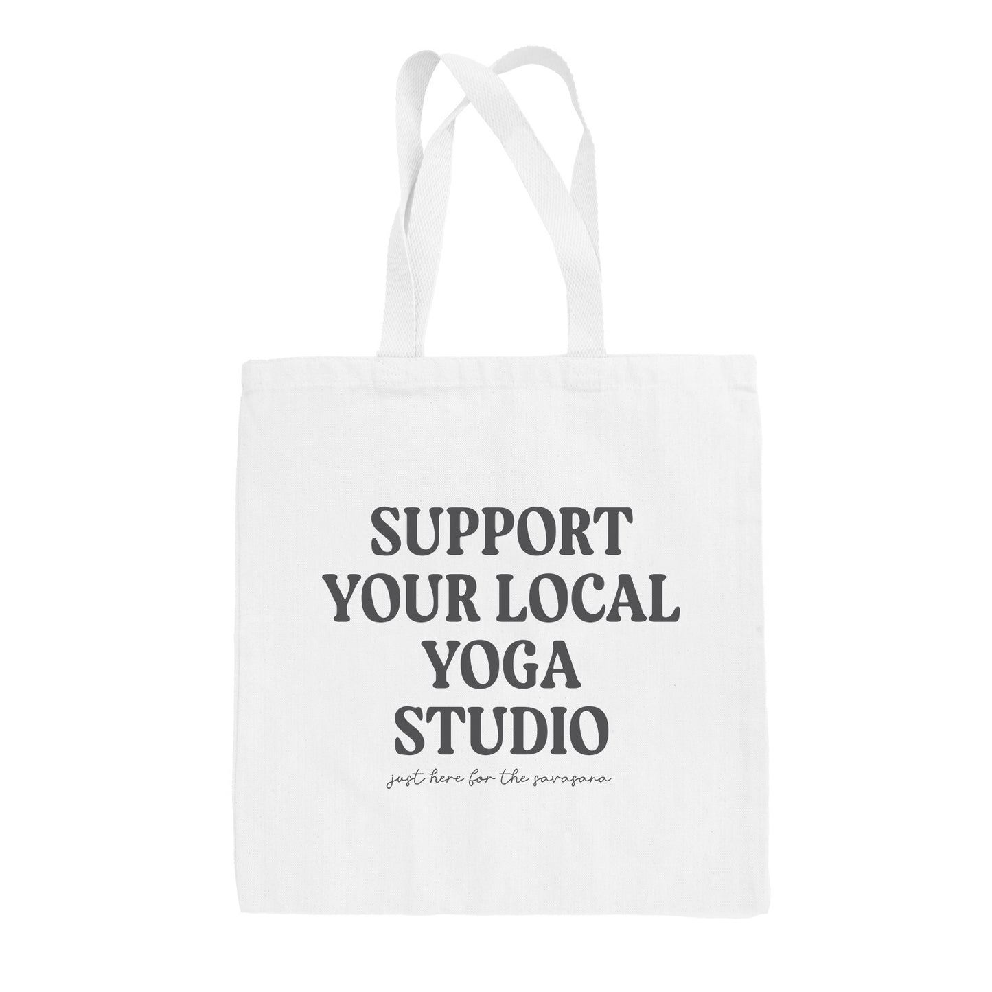 Support Your Local Yoga Studio Tote Bag