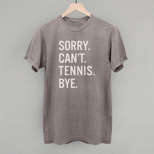 Sorry Can't Tennis Bye