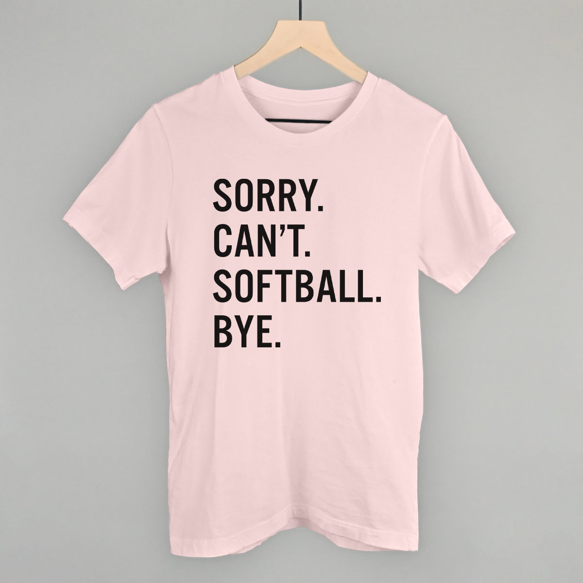 Sorry Can't Softball Bye