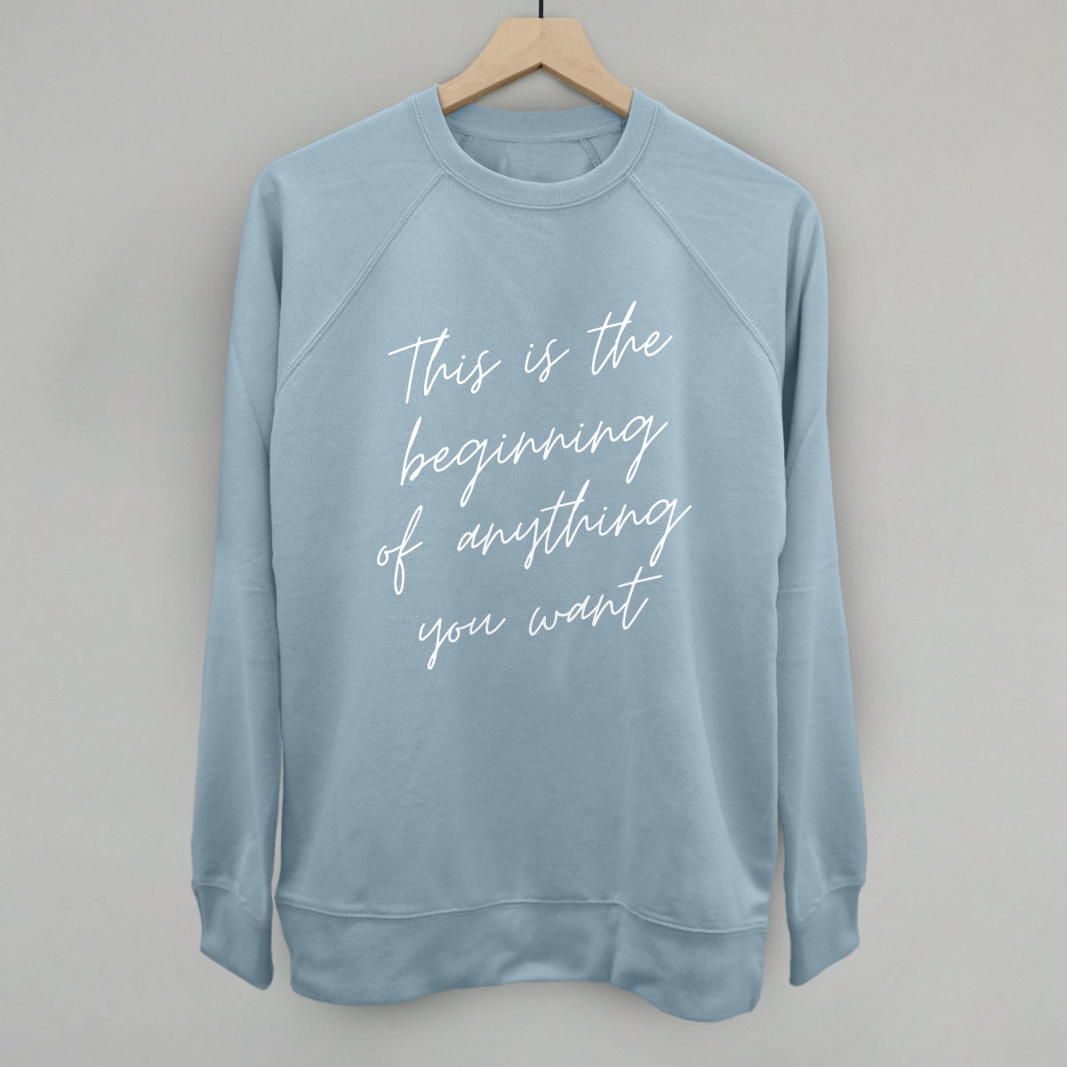 This Is The Beginning Of Anything You Want