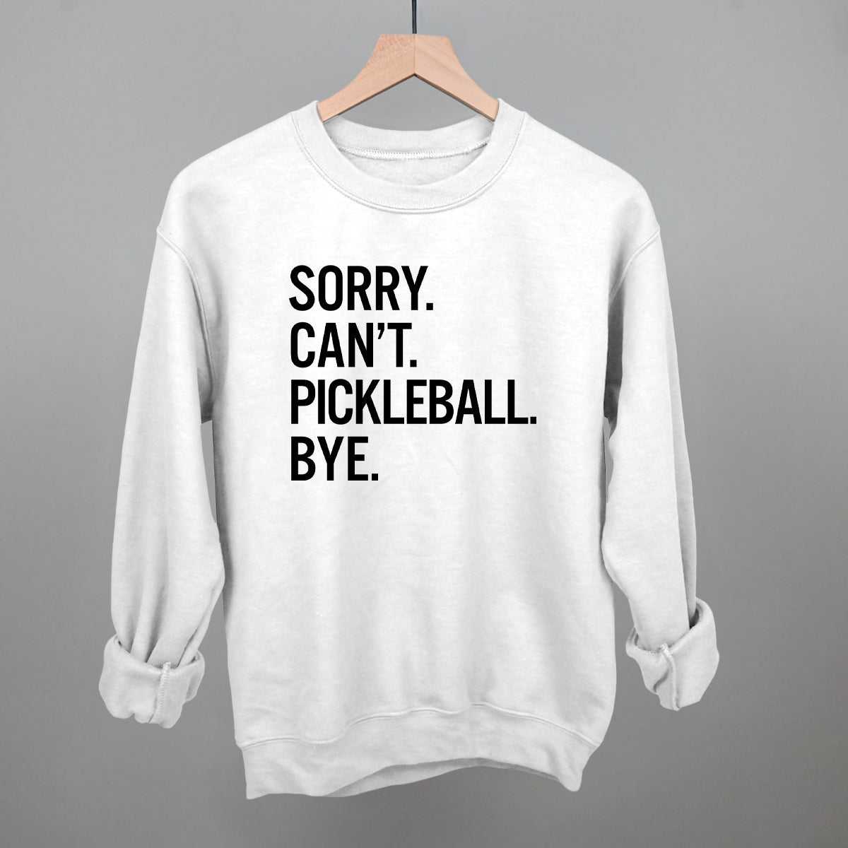 Sorry Can't Pickleball Bye