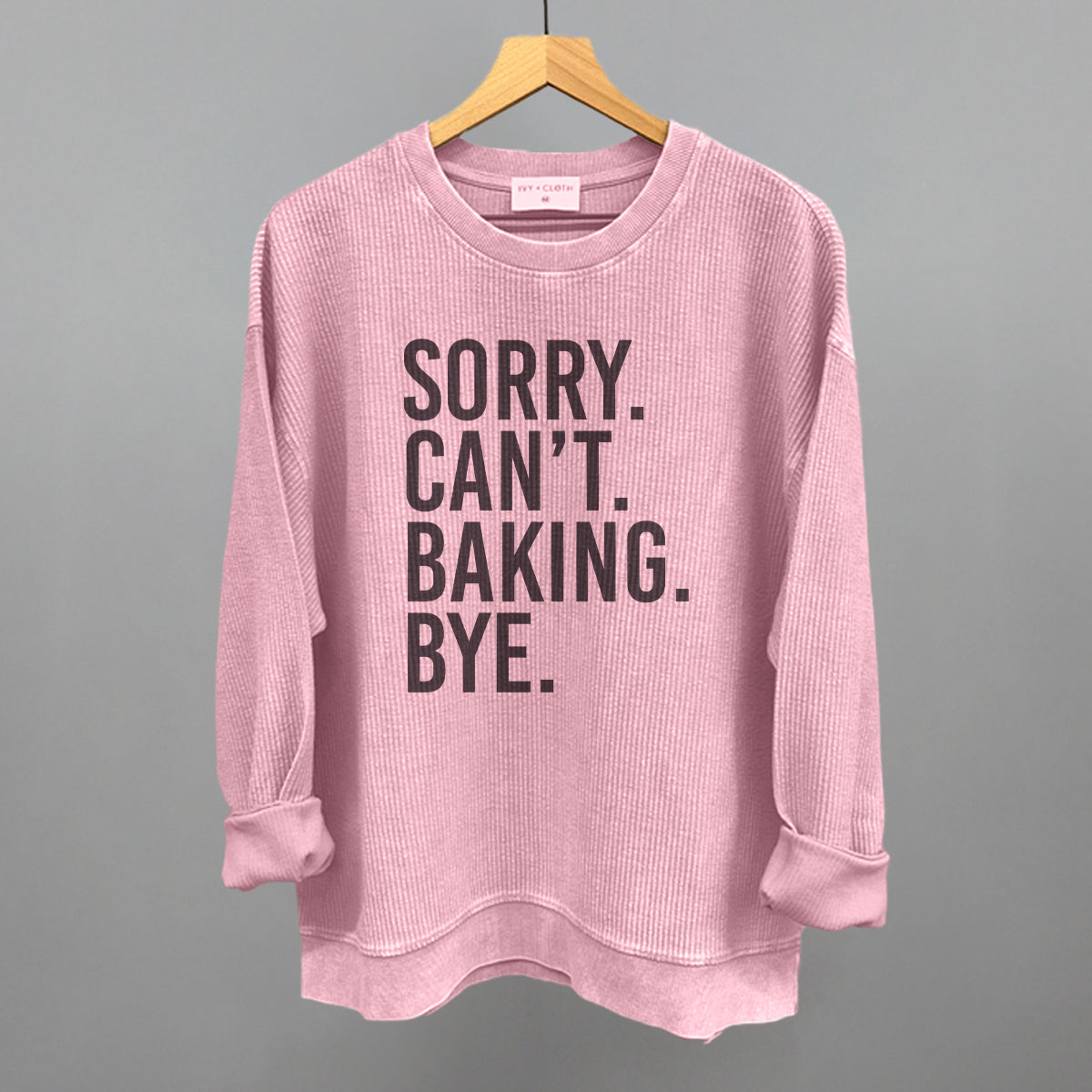 Sorry Can't Baking Bye