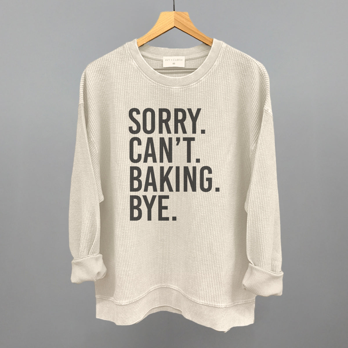 Sorry Can't Baking Bye