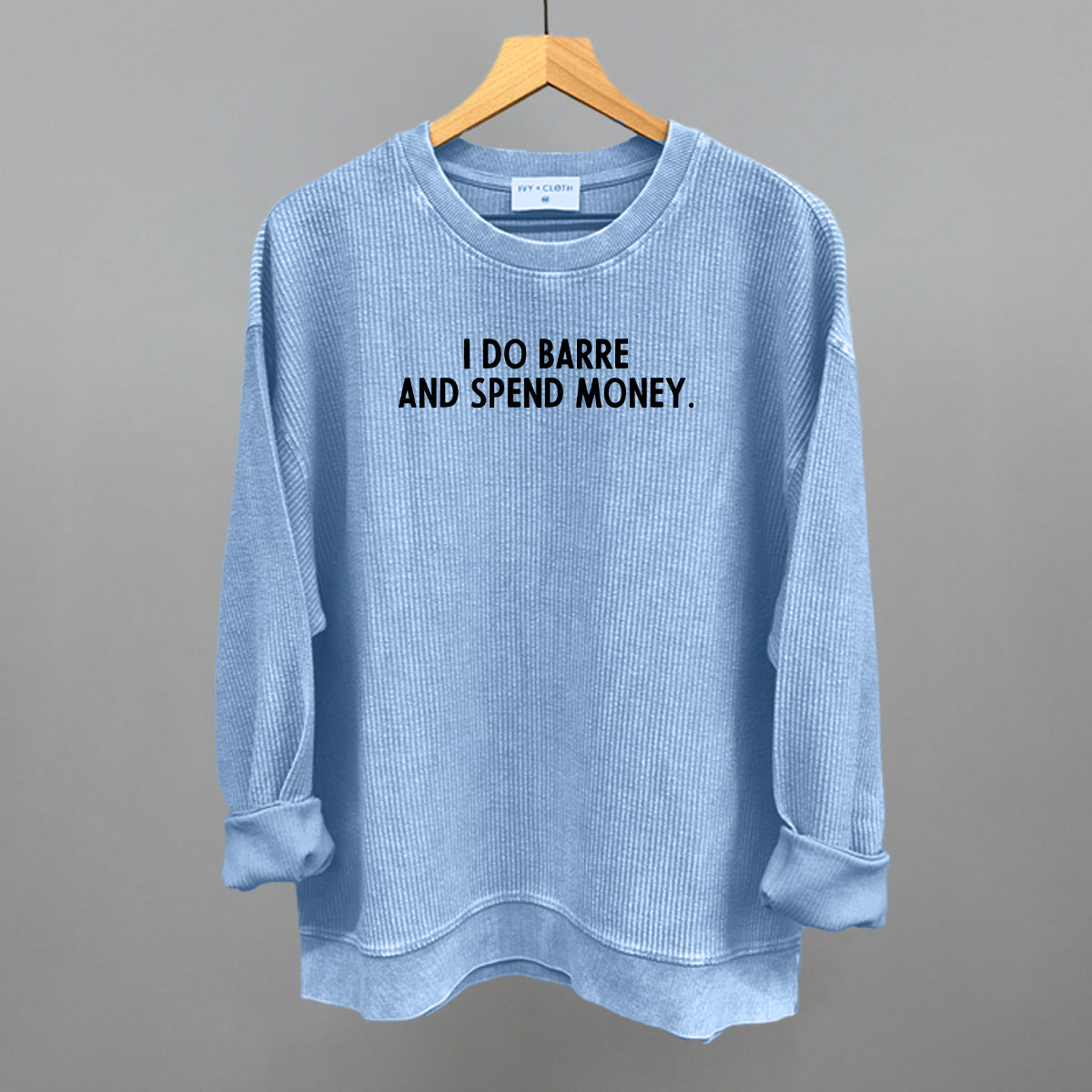 I Do Barre And Spend Money