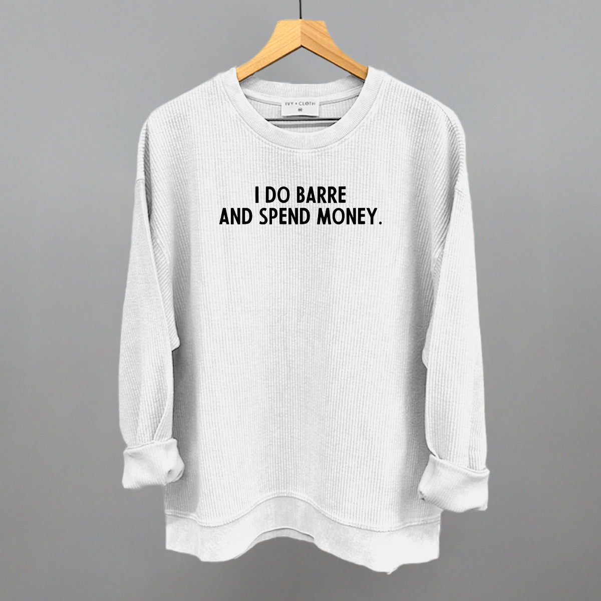 I Do Barre And Spend Money