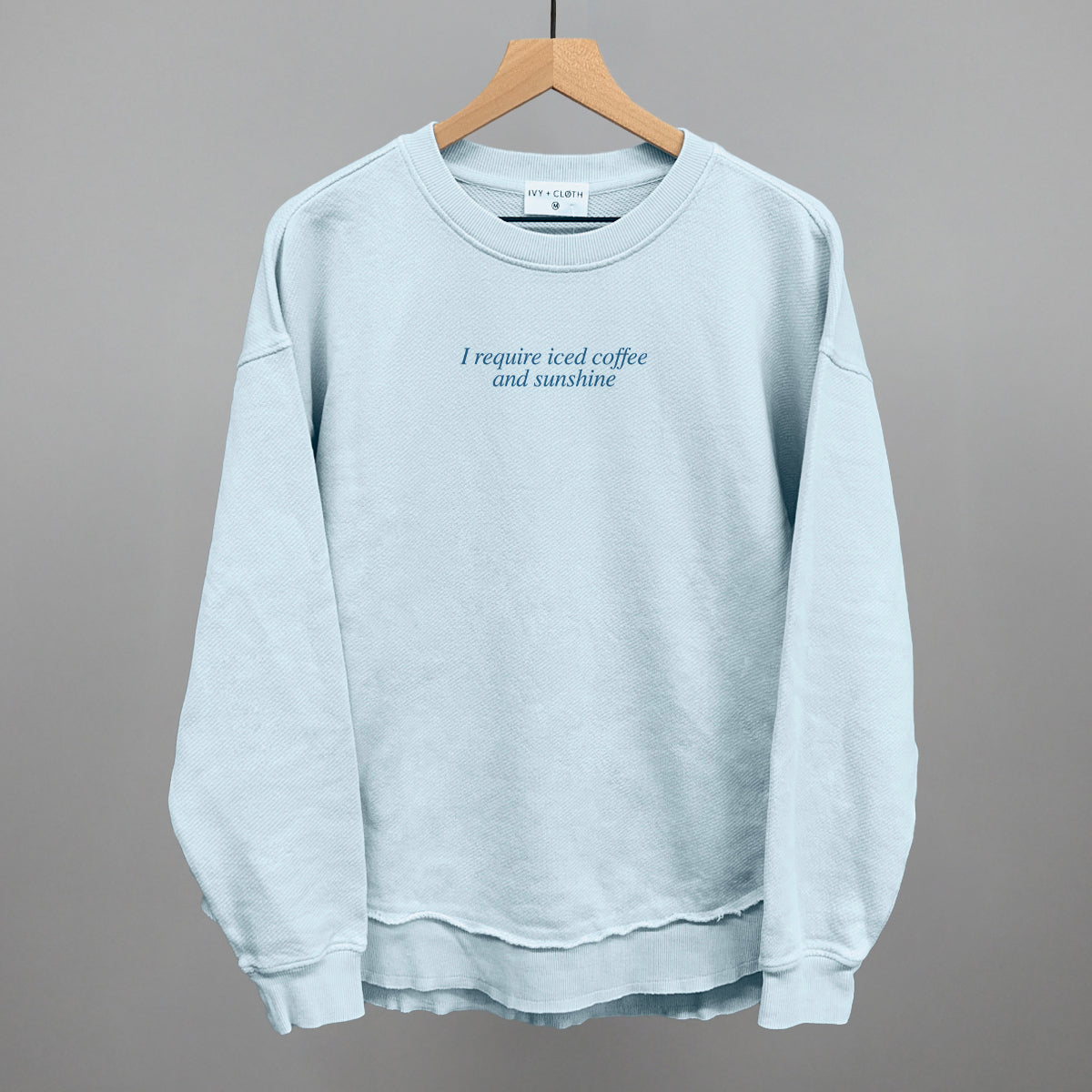 I Require Iced Coffee And Sunshine (Blue)