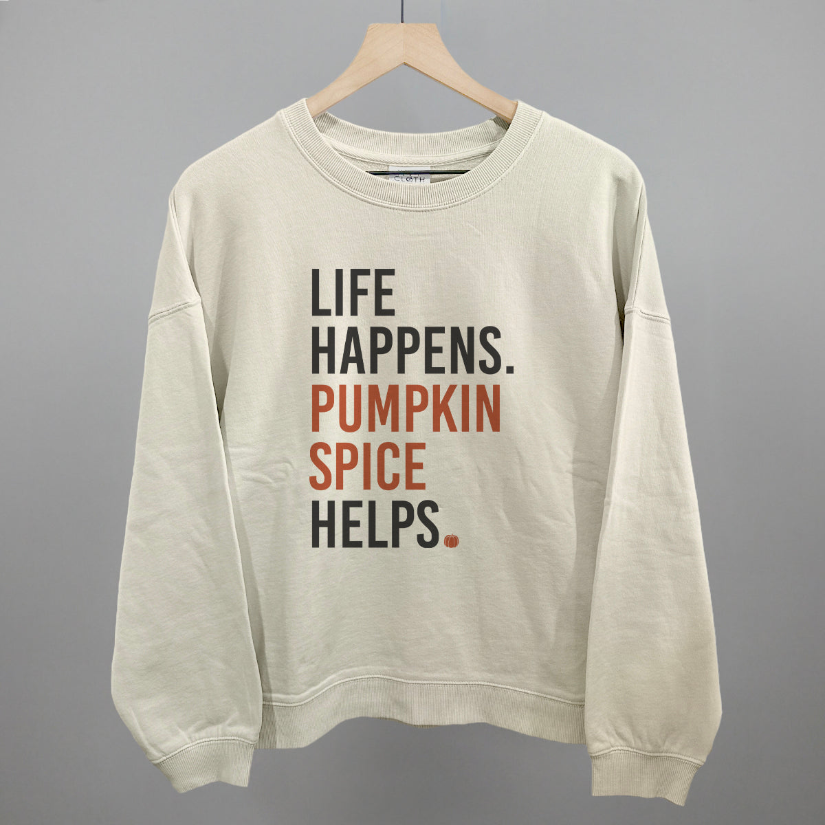 Life Happens Pumpkin Spice Helps