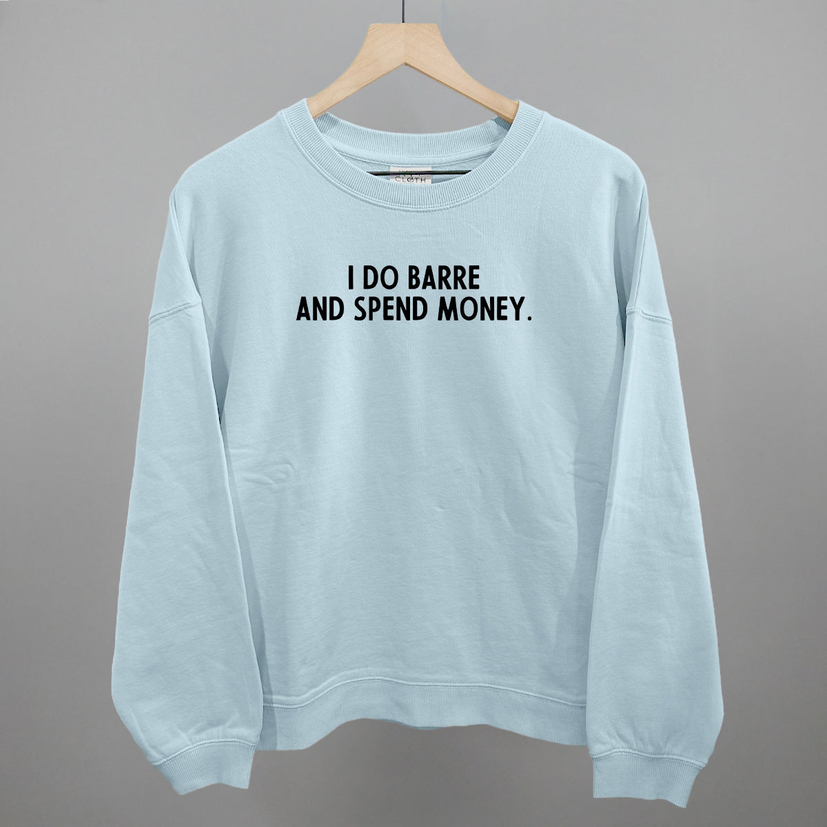 I Do Barre And Spend Money
