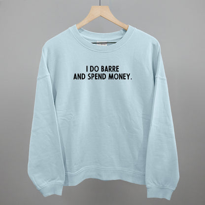 I Do Barre And Spend Money