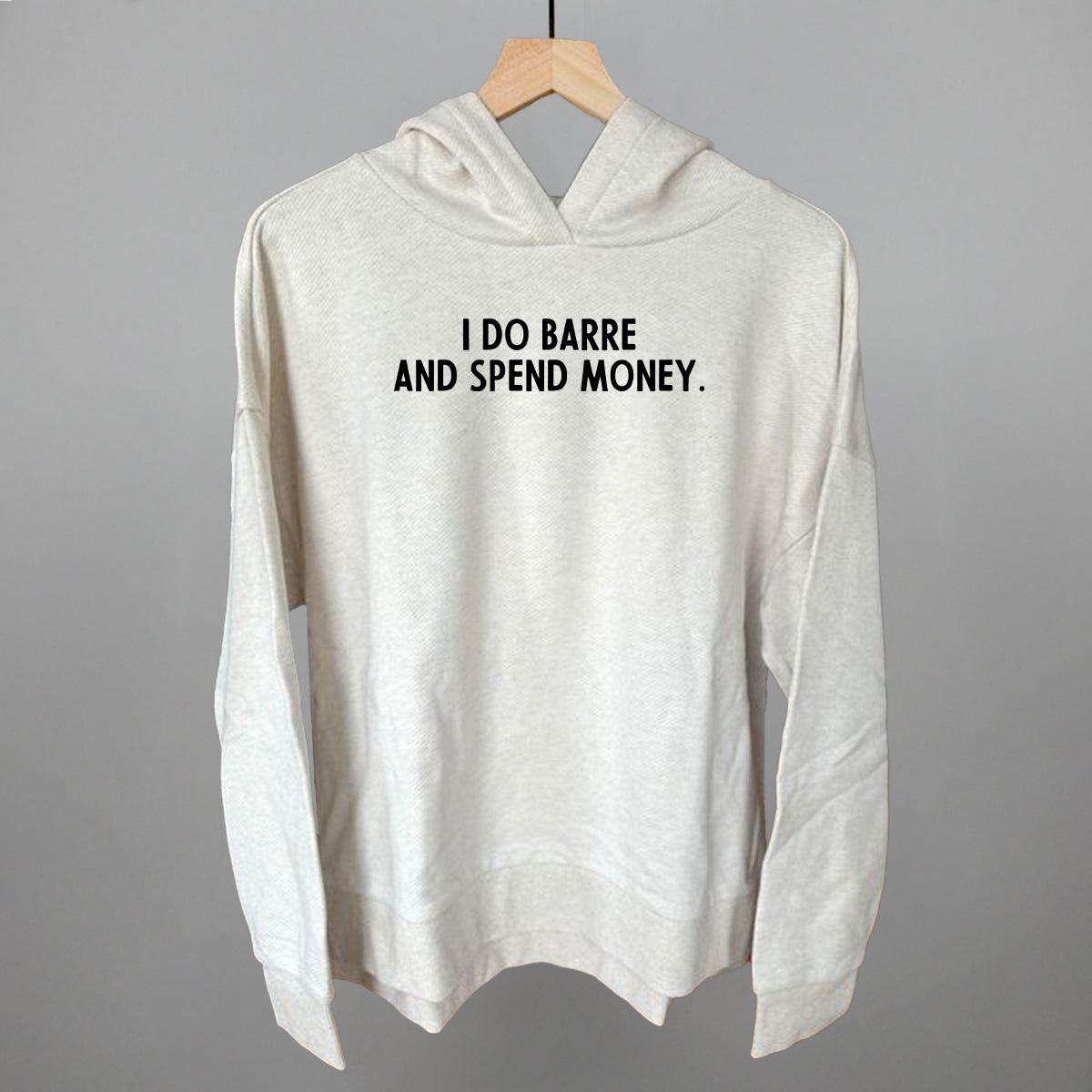 I Do Barre And Spend Money