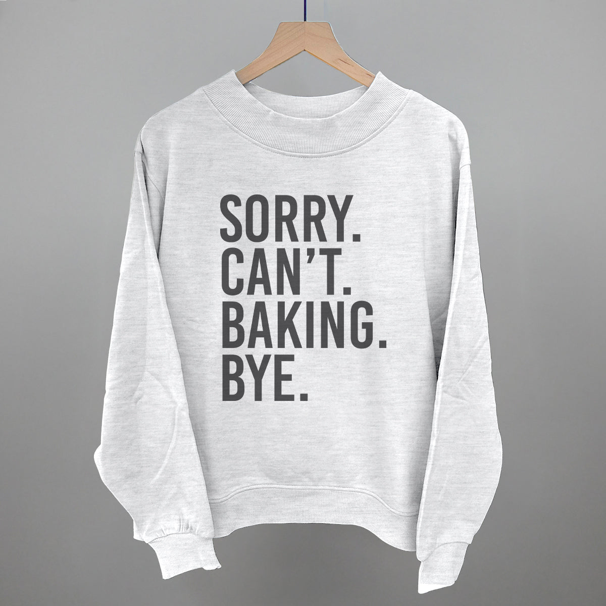 Sorry Can't Baking Bye