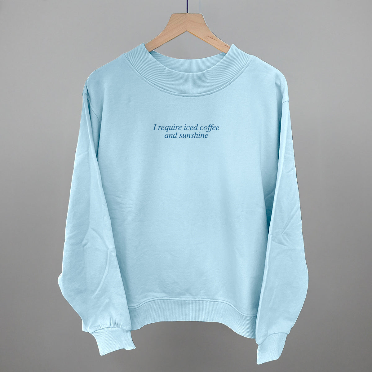 I Require Iced Coffee And Sunshine (Blue)