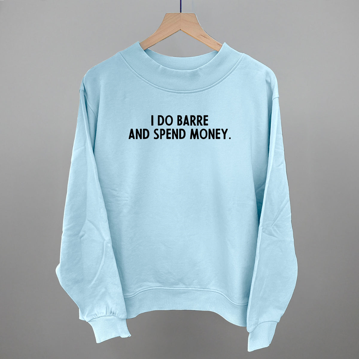 I Do Barre And Spend Money