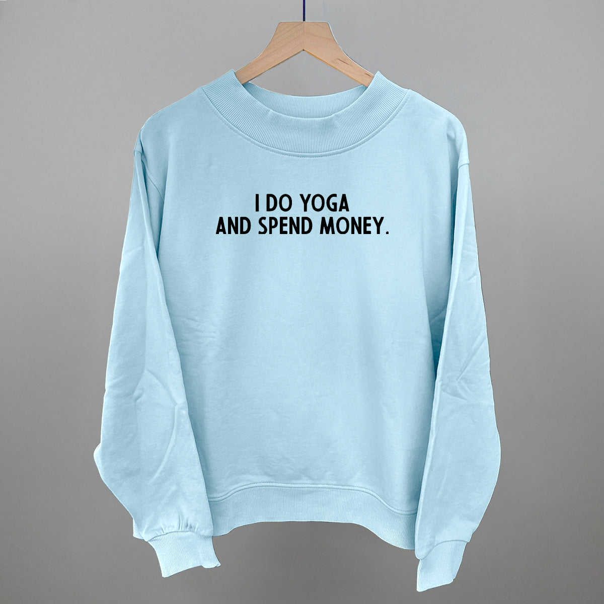 I Do Yoga And Spend Money