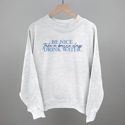 Be Nice Take A Barre Class Drink Water