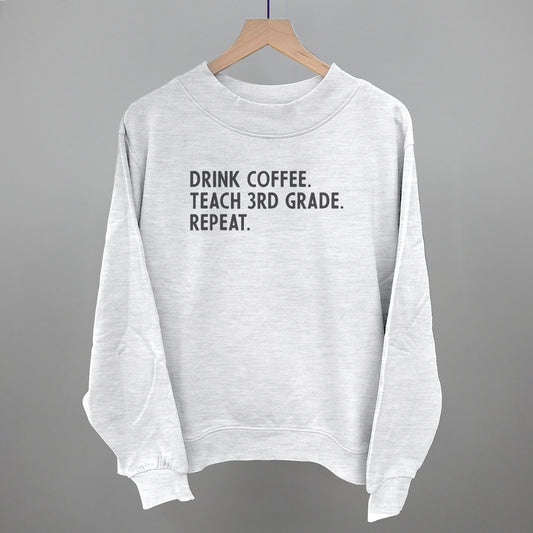 Drink Coffee Teach 3rd Grade Repeat