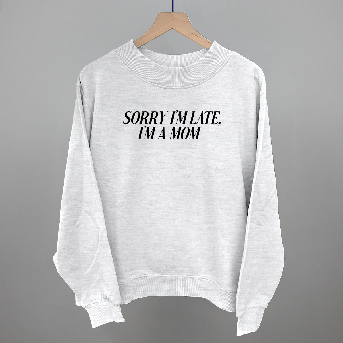 Sorry I'm Late, I'm A Mom
