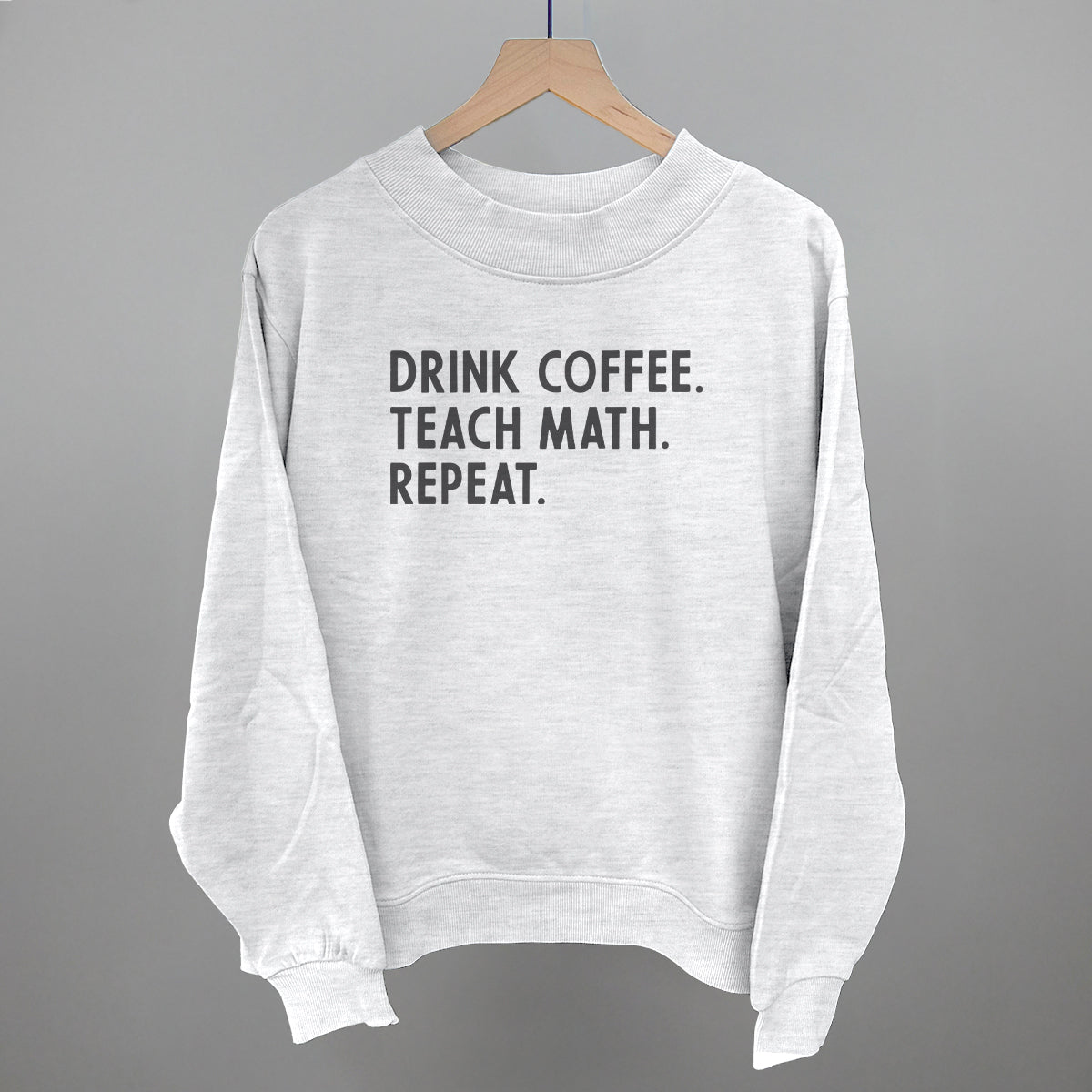 Drink Coffee Teach Math Repeat