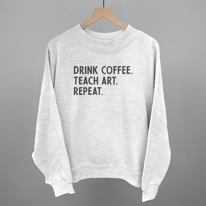 Drink Coffee Teach Art Repeat