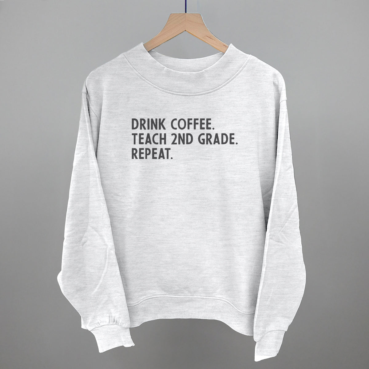 Drink Coffee Teach 2nd Grade Repeat