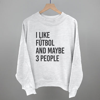 I Like Fútbol And Maybe 3 People