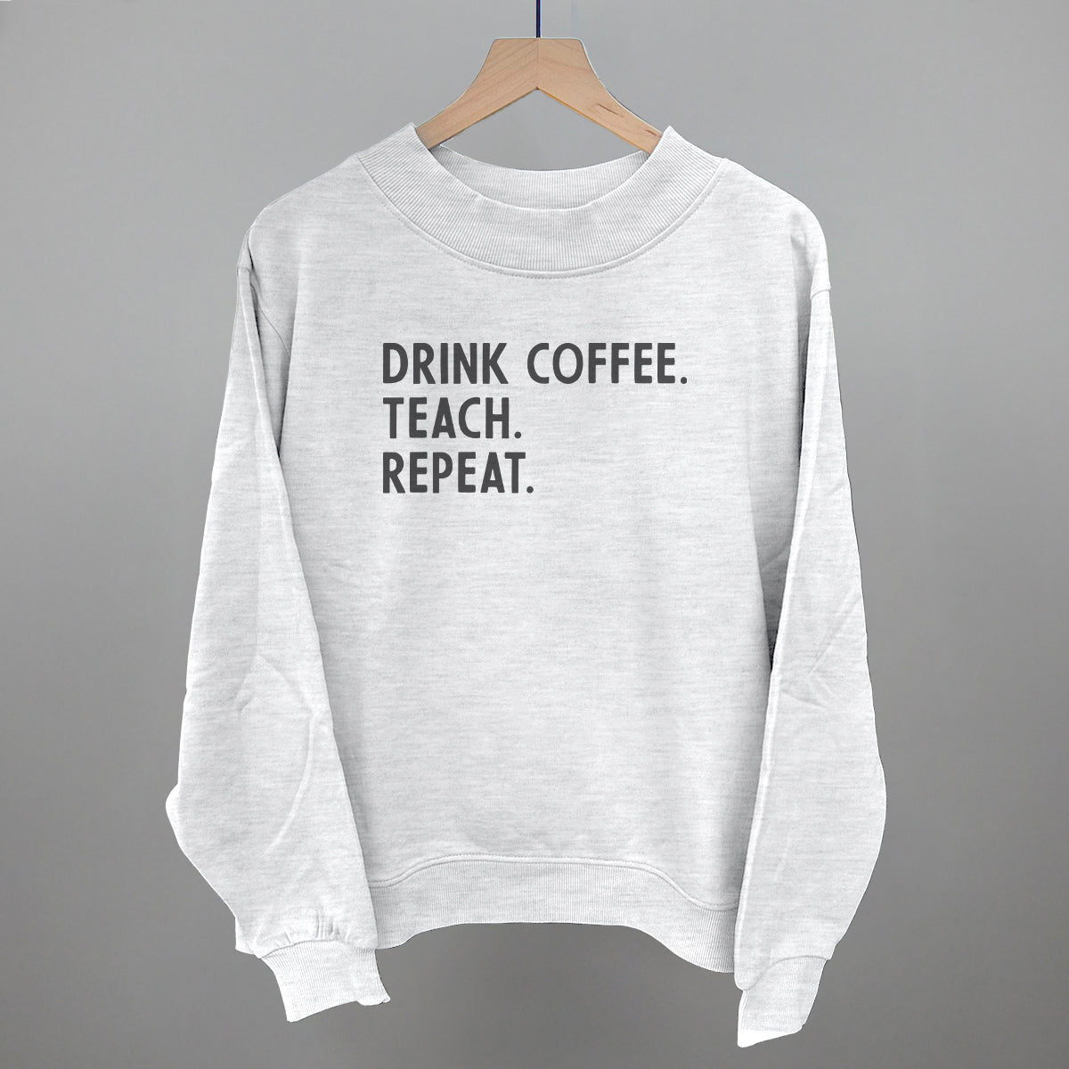 Drink Coffee Teach Repeat
