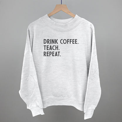 Drink Coffee Teach Repeat