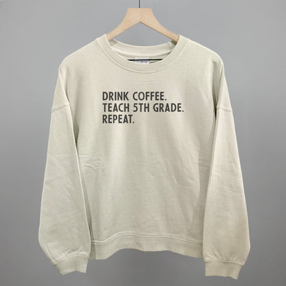 Drink Coffee Teach 5th Grade Repeat