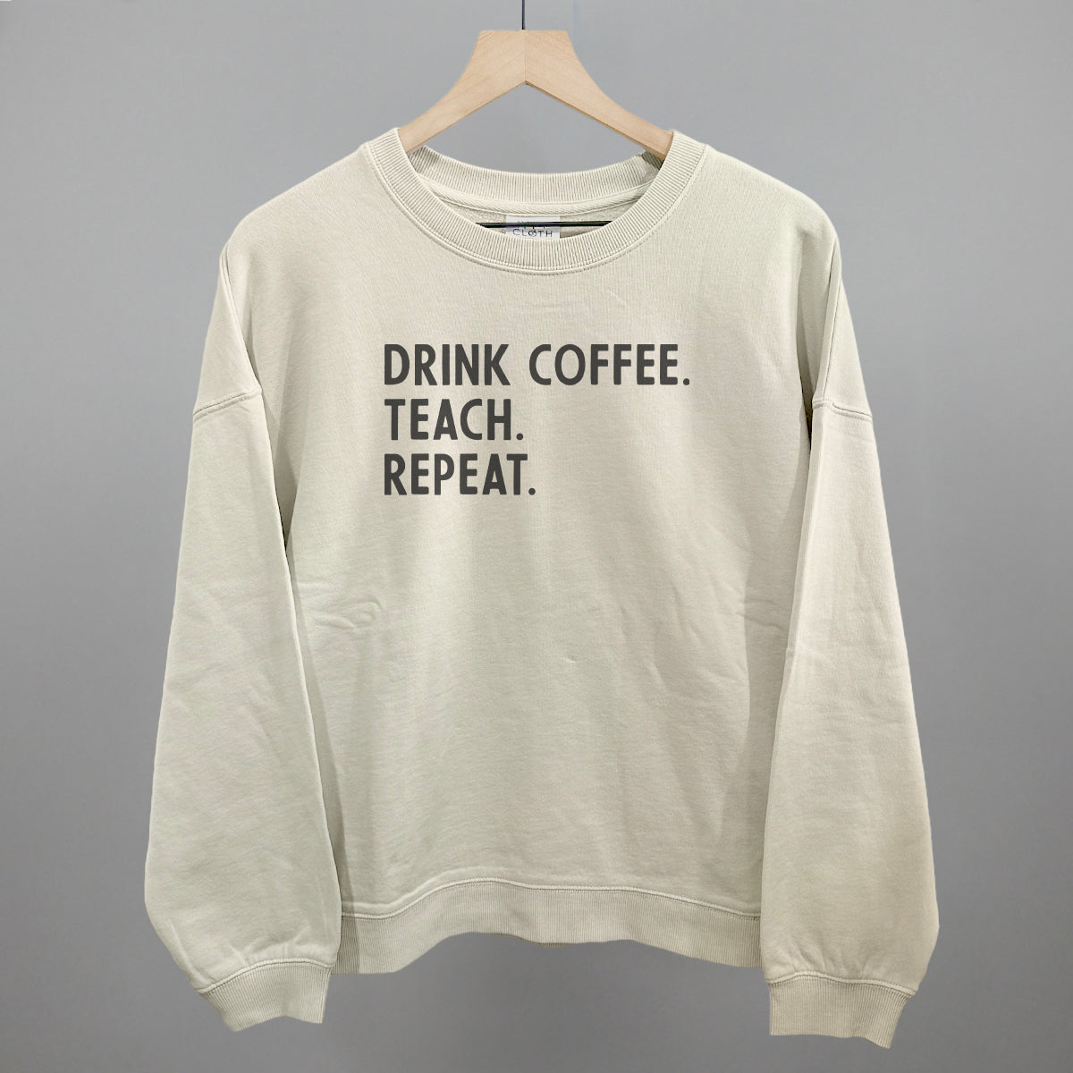 Drink Coffee Teach Repeat