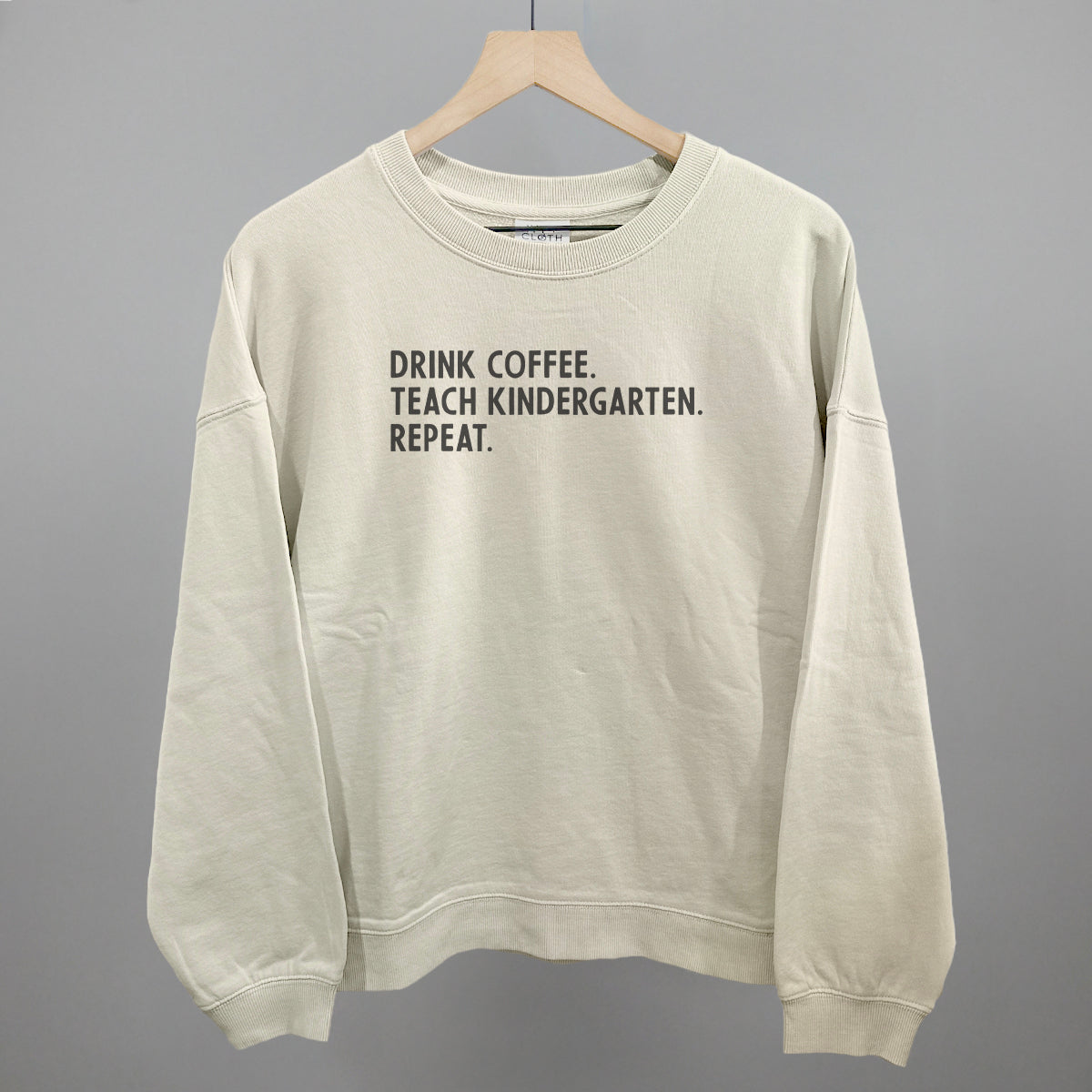 Drink Coffee Teach Kindergarten Repeat