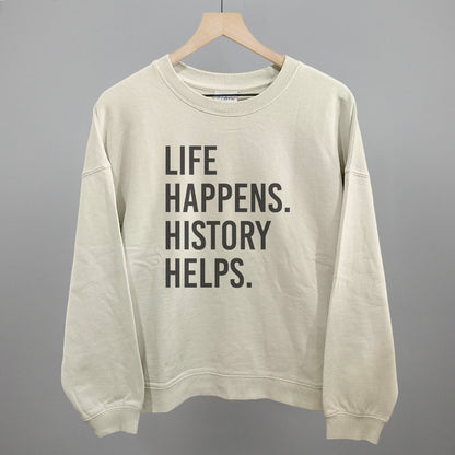 Life Happens History Helps