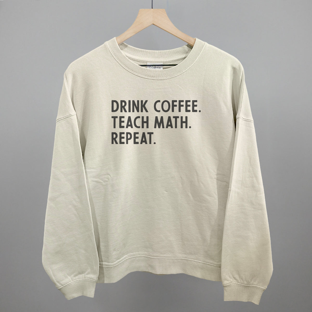 Drink Coffee Teach Math Repeat