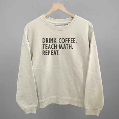 Drink Coffee Teach Math Repeat